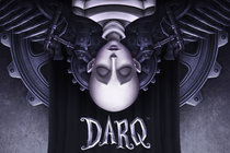 Обзор DARQ. Вечная чехарда готических кошмаров Обзор DARQ. Вечная чехарда готических кошмаров